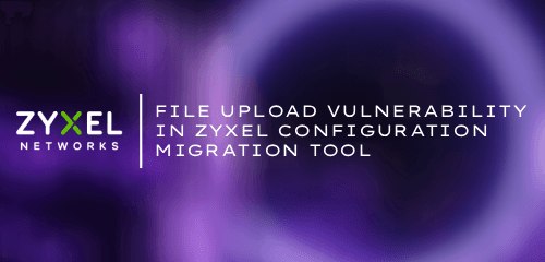 File Upload Vulnerability in ZYXEL Configuration Migration Tool